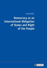 Democracy as an International Obligation of States and Right of the People