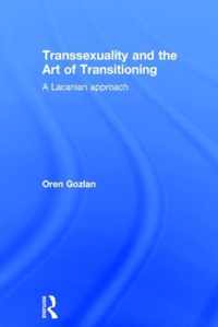 Transsexuality and the Art of Transitioning