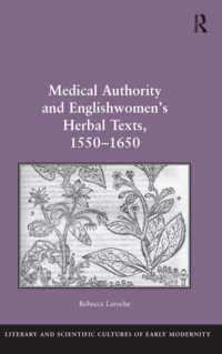 Medical Authority and Englishwomen's Herbal Texts, 1550-1650