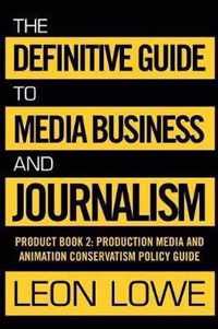 The Definitive Guide to Media Business and Journalism: Product Book 2