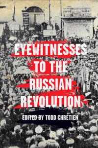 Eyewitnesses To The Russian Revolution