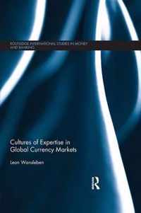 Cultures of Expertise in Global Currency Markets