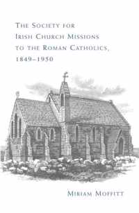 The Society for Irish Church Missions to the Roman Catholics, 1849-1950