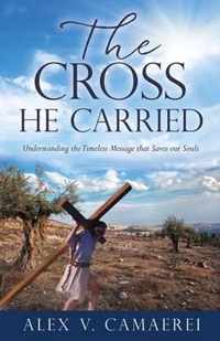 The Cross He Carried