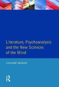 Literature, Psychoanalysis and the New Sciences of Mind