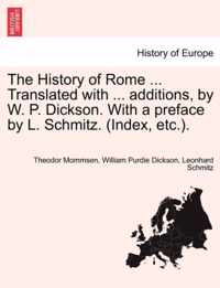 The History of Rome ... Translated with ... additions, by W. P. Dickson. With a preface by L. Schmitz. (Index, etc.).