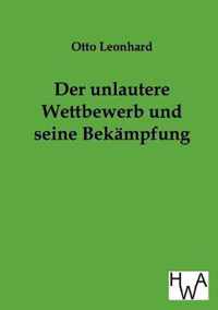 Der unlautere Wettbewerb und seine Bekämpfung