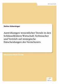 Auswirkungen wesentlicher Trends in den Schlusselfeldern Wirtschaft, Verbraucher und Vertrieb auf strategische Entscheidungen des Versicherers