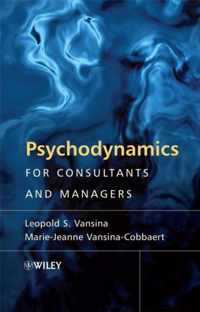 Psychodynamics for Consultants and Managers