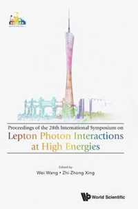 Lepton Photon Interactions At High Energies (Lepton Photon 2017) - Proceedings Of The 28th International Symposium