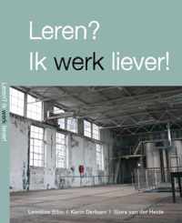 Leren? Ik werk liever!