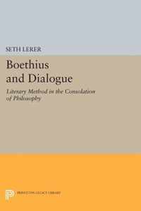 Boethius and Dialogue - Literary Method in the "Consolation of Philosophy"