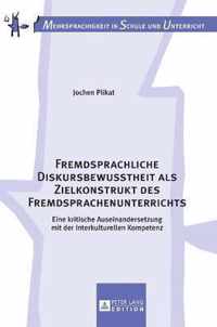 Fremdsprachliche Diskursbewusstheit als Zielkonstrukt des Fremdsprachenunterrichts