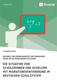 Die Situation von Schulerinnen und Schulern mit Migrationshintergrund im deutschen Schulsystem