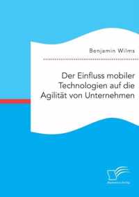 Der Einfluss mobiler Technologien auf die Agilität von Unternehmen