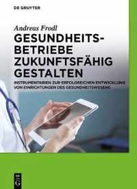 Gesundheitsbetriebe zukunftsfahig gestalten