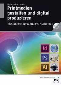 Printmedien gestalten und digital produzieren