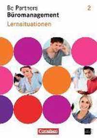 Be Partners - Büromanagement 2. Ausbildungsjahr. Lernsituationen. Arbeitsbuch