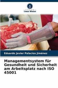 Managementsystem fur Gesundheit und Sicherheit am Arbeitsplatz nach ISO 45001