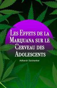 Les Effets de la Marijuana sur le Cerveau des Adolescents