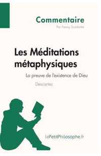 Les Meditations metaphysiques de Descartes - La preuve de l'existence de Dieu (Commentaire)