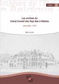 Les archives du grand conseil des pays-bas à malines (vers 1445  1797)