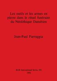 Les outils et les armes en pierre dans le rituel funeraire du Neolithique Danubien