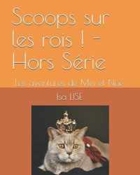 Scoops sur les rois ! - Hors Serie