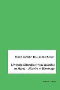 Diversite culturelle et vivre ensemble au Maroc - Historique et Temoignage