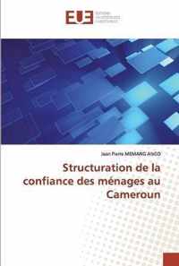 Structuration de la confiance des menages au Cameroun