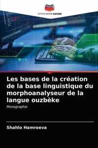 Les bases de la creation de la base linguistique du morphoanalyseur de la langue ouzbeke