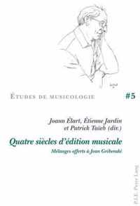 Quatre Siecles d'Edition Musicale