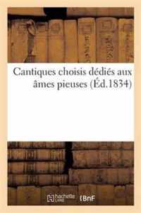 Cantiques Choisis Dedies Aux Ames Pieuses