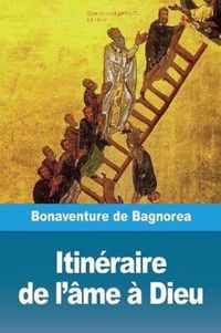 Itineraire de l'ame a Dieu