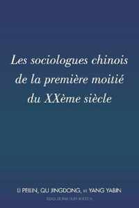 Les Sociologues Chinois de la Premiere Moitie Du Xxeme Siecle