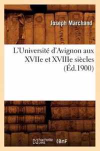 L'Universite d'Avignon Aux Xviie Et Xviiie Siecles (Ed.1900)