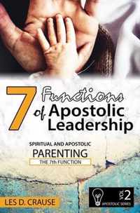 7 Functions of Apostolic Leadership Volume 2