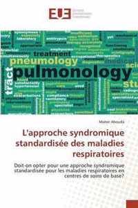 Lapproche Syndromique Standardisee Des Maladies Respiratoires