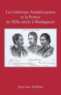 Generaux Andafiavaratra Et La France Au Xixe Siecle A Madaga