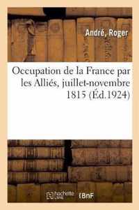 Occupation de la France Par Les Allies, Juillet-Novembre 1815