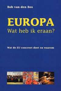 Europa - Wat heb ik eraan? Wat de EU concreet doet en waarom