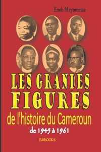 Les grandes figures de l'histoire du Cameroun