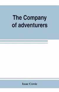 The Company of adventurers; a narrative of seven years in the service of the Hudson's Bay company during 1867-1874, on the great buffalo plains, with historical and biographical notes and comments