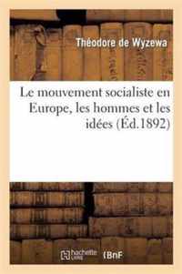 Le Mouvement Socialiste En Europe, Les Hommes Et Les Idees