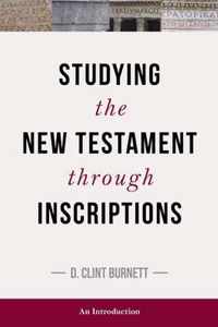 Studying the New Testament Through Inscriptions