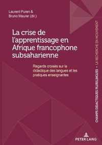 La Crise de l'Apprentissage En Afrique Francophone Subsaharienne