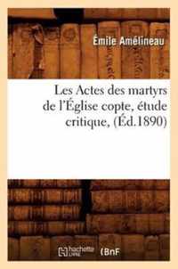 Les Actes Des Martyrs de l'Eglise Copte, Etude Critique, (Ed.1890)