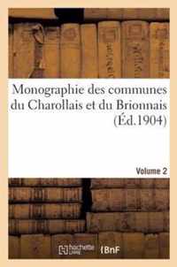 Monographie Des Communes Du Charollais Et Du Brionnais Volume 2