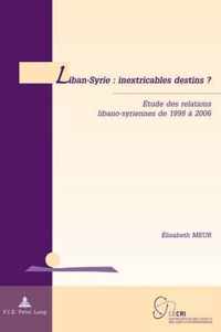 Liban-Syrie: Inextricables Destins?