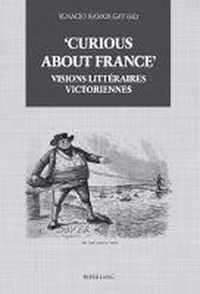 'Curious about France': Visions littéraires victoriennes